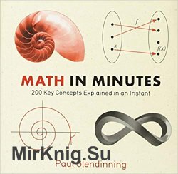 Math in Minutes: 200 Key Concepts Explained In An Instant