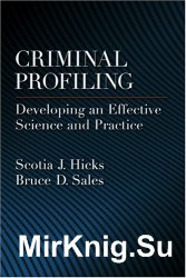 Criminal Profiling: Developing an Effective Science And Practice (Law and Public Policy: Psychology and the Social Sciences)