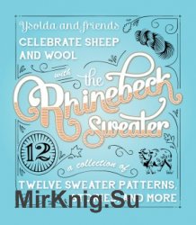 The Rhinebeck Sweater A Collection of Twelve Sweater Patterns, Stories, and More