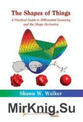The Shapes of Things: A Practical Guide to Differential Geometry and the Shape Derivative
