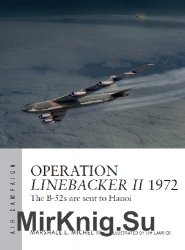Operation Linebacker II 1972: The B-52s are sent to Hanoi (Osprey Air Campaign 6)