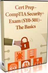 Cert Prep - CompTIA Security+ Exam (SY0-501) - The Basics (Видеокурс)