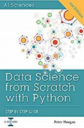 Data Science from Scratch with Python: Step-by-Step Guide, 2nd Edition