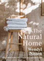 The Natural Home: Tips, ideas & recipes for a sustainable life