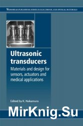 Ultrasonic transducers: Materials and design for sensors, actuators and medical applications