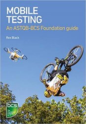 Mobile Testing: An ASTQB-BCS Foundation Guide