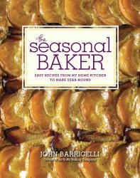 The Seasonal Baker: Easy Recipes from My Home Kitchen to Make Year-Round