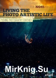 Living the Photo Artistic Life Issue 45 2018