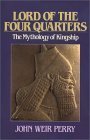 Lord of the Four Quarters. The Mythology of Kingship