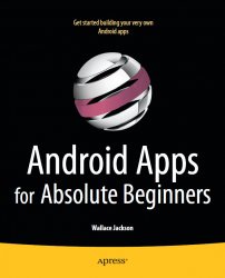 Android Apps for Absolute Beginners, 1st ed. edition