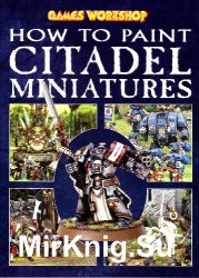 How to Paint Citadel Miniatures