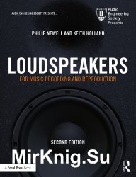 Loudspeakers: For Music Recording and Reproduction, Second Edition