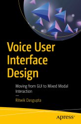 Voice User Interface Design: Moving from GUI to Mixed Modal Interaction