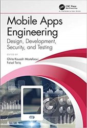 Mobile Apps Engineering: Design, Development, Security, and Testing