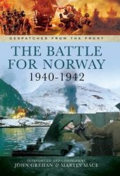 The Battle for Norway 1940-1942 (Despatches from the Front)