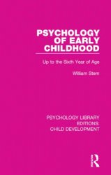 Psychology of Early Childhood: Up to the Sixth Year of Age