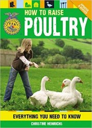How to Raise Poultry Everything You Need to Know, Updated & Revised