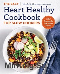 The Easy Heart Healthy Cookbook for Slow Cookers: 130 Prep-and-Go Low-Sodium Recipes