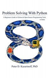 Problem Solving with Python 3.6 Edition: A beginner's guide to Python & open-source programming tools