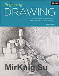 Beginning Drawing : A Multidimensional Approach to Learning the Art of Basic Drawing