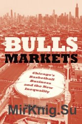 Bulls Markets: Chicago’s Basketball Business and the New Inequality