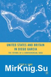 United States and Britain in Diego Garcia: The Future of a Controversial Base