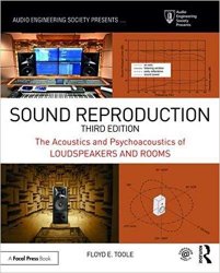Sound Reproduction: The Acoustics and Psychoacoustics of Loudspeakers and Rooms, 3rd Edition