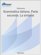 Grammatica italiana. Parte seconda. La sintassi 