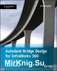 Autodesk Bridge Design for InfraWorks 360 Essentials, Second Edition