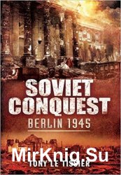 Soviet Conquest: Berlin 1945
