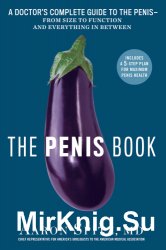 The Penis Book: A Doctor’s Complete Guide to the Penis - From Size to Function and Everything in Between