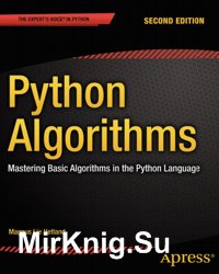 Python Algorithms. Mastering Basic Algorithms in the Python Language