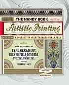 The handy book of artistic printing : a collection of letterpress examples, with specimens of type, ornament, corner fills, borders, twisters, wrinkle