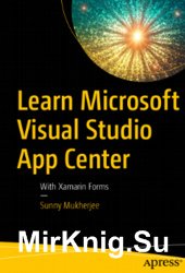 Learn Microsoft Visual Studio App Center. With Xamarin Forms