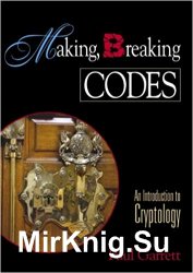 Making, Breaking Codes: An Introduction to Cryptology