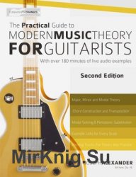 The Practical Guide to Modern Music Theory for Guitarists, Second Edition