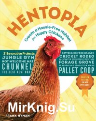 Hentopia: Create a Hassle-Free Habitat for Happy Chickens