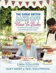 The Great British Bake Off: How to Bake