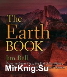The Earth Book: From the Beginning to the End of Our Planet, 250 Milestones in the History of Earth Science