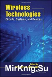 Wireless Technologies: Circuits, Systems, and Devices