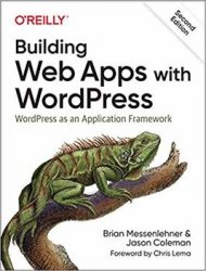 Building Web Apps with WordPress, 2nd Edition (Early Release)