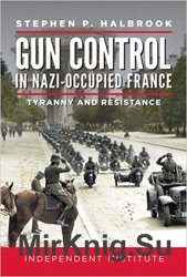 Gun Control in Nazi Occupied-France: Tyranny and Resistance