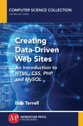 Creating Data-Driven Web Sites: An Introduction to HTML, CSS, PHP, and MySQL