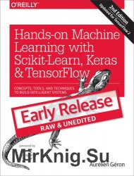 Hands-on Machine Learning with Scikit-Learn, Keras, and TensorFlow: Concepts, Tools, and Techniques to Build Intelligent Systems 2nd Edition
