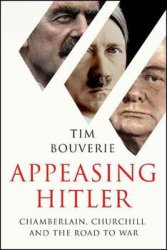 Appeasing Hitler: Chamberlain, Churchill and the Road to War