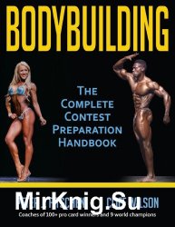 Bodybuilding: The Complete Contest Preparation Handbook