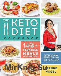 The Keto Diet Cookbook: 140+ Flexible Meals for Every Day