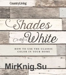 Country Living Shades of White: How to Use the Classic Color in Your Home