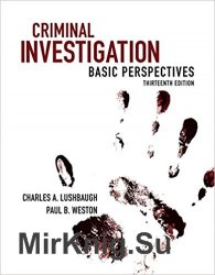 Criminal Investigation: Basic Perspectives, Thirteenth Edition