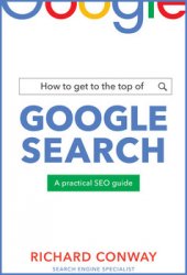 How to Get to the Top of Google Search: A Practical SEO Guide
